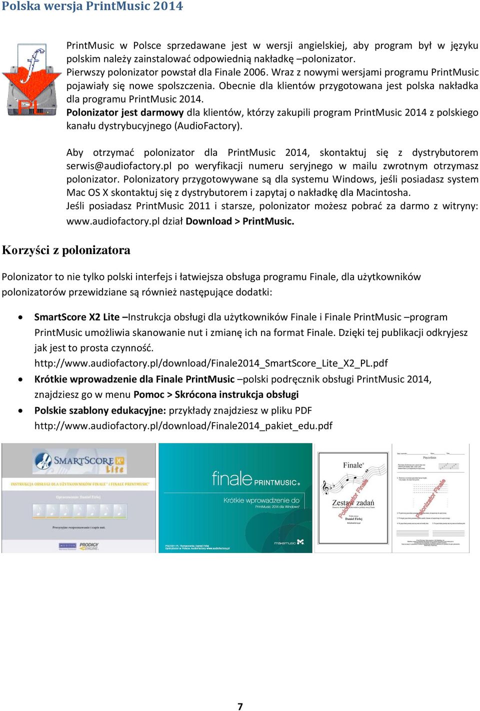 Obecnie dla klientów przygotowana jest polska nakładka dla programu PrintMusic 2014.