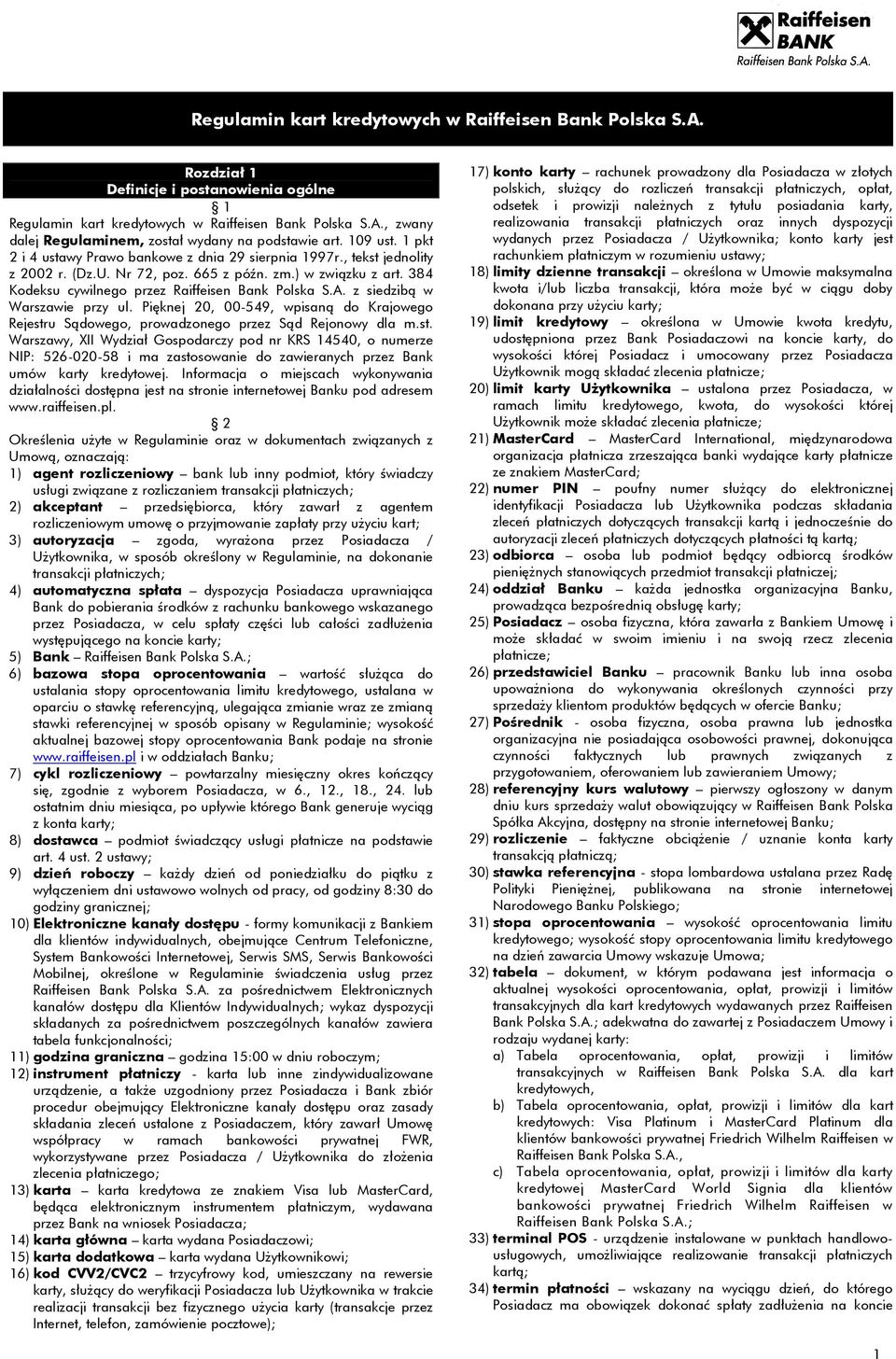 384 Kodeksu cywilnego przez Raiffeisen Bank Polska S.A. z siedzibą w Warszawie przy ul. Pięknej 20, 00-549, wpisaną do Krajowego Rejestr