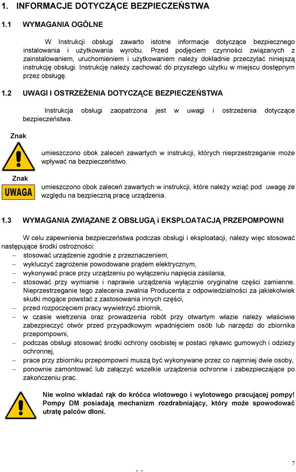 Instrukcję należy zachować do przyszłego użytku w miejscu dostępnym przez obsługę. 1.