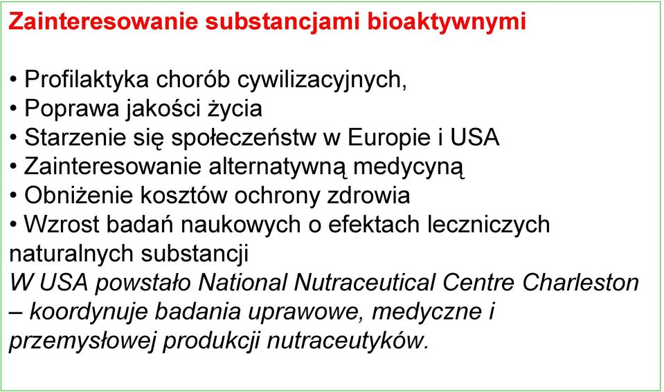 ochrony zdrowia Wzrost badań naukowych o efektach leczniczych naturalnych substancji W USA powstało