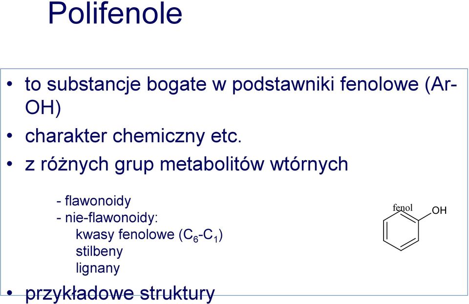 z różnych grup metabolitów wtórnych - flawonoidy -