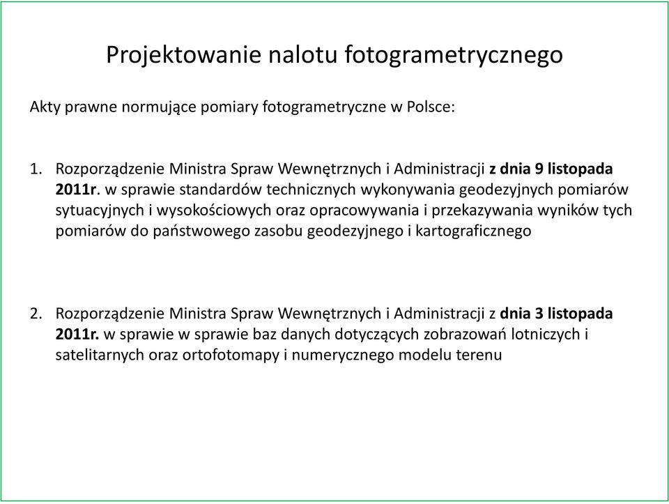 w sprawie standardów technicznych wykonywania geodezyjnych pomiarów sytuacyjnych i wysokościowych oraz opracowywania i przekazywania wyników tych