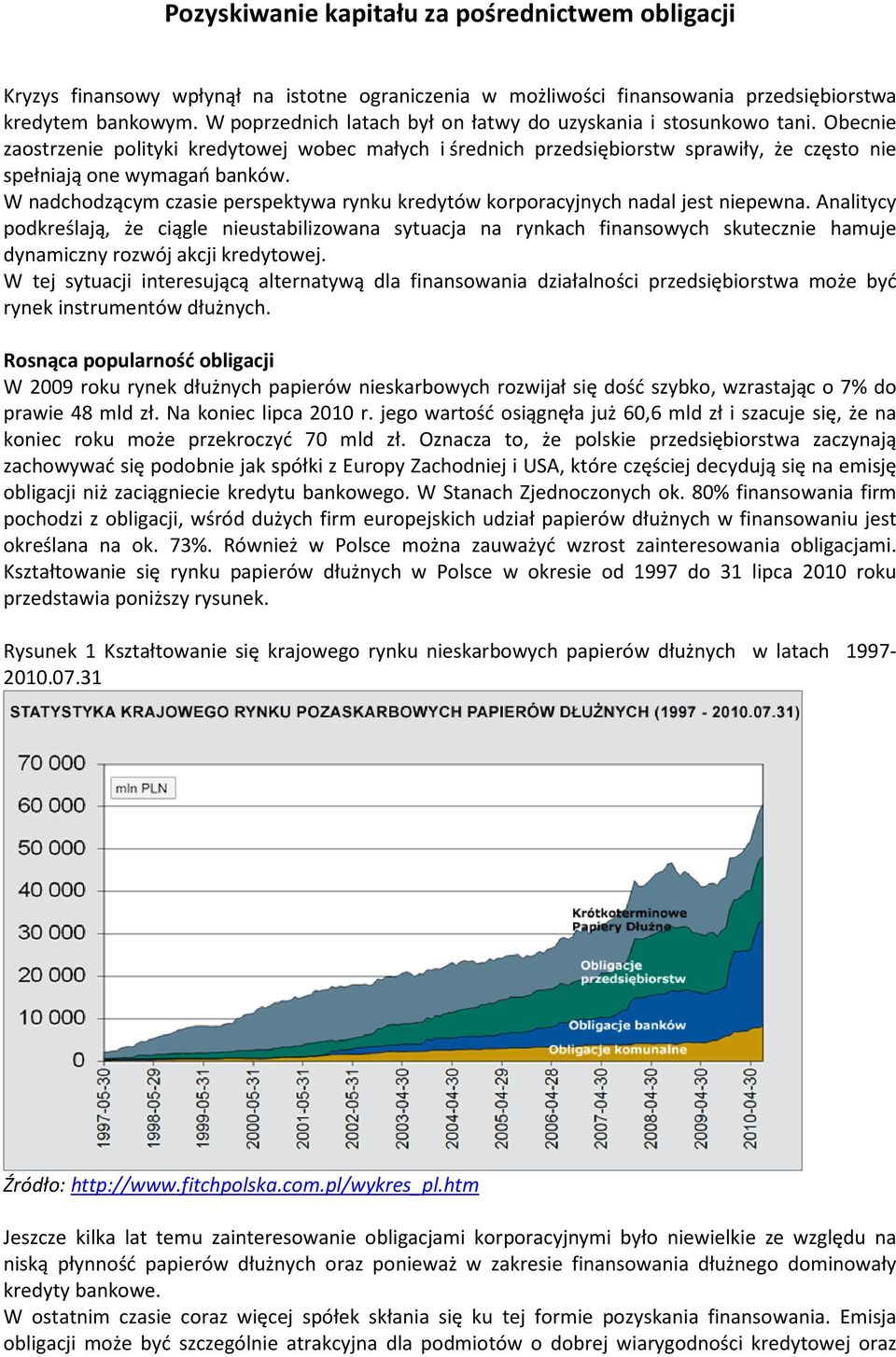 W nadchodzącym czasie perspektywa rynku kredytów korporacyjnych nadal jest niepewna.