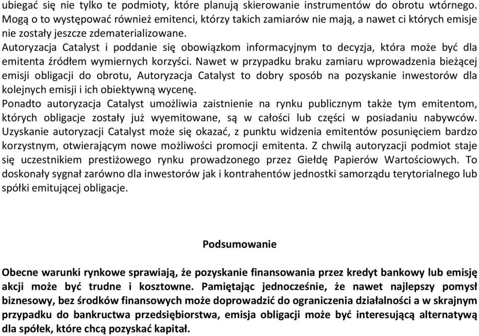 Autoryzacja Catalyst i poddanie się obowiązkom informacyjnym to decyzja, która może być dla emitenta źródłem wymiernych korzyści.
