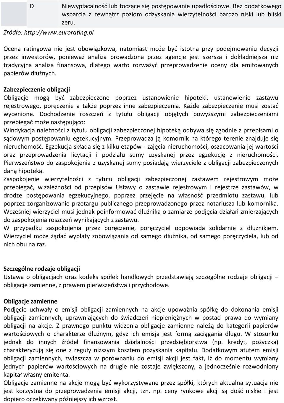 analiza finansowa, dlatego warto rozważyć przeprowadzenie oceny dla emitowanych papierów dłużnych.