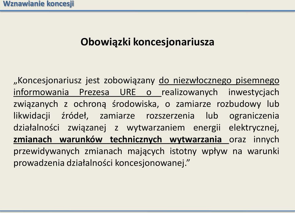 rozszerzenia lub ograniczenia działalności związanej z wytwarzaniem energii elektrycznej, zmianach warunków