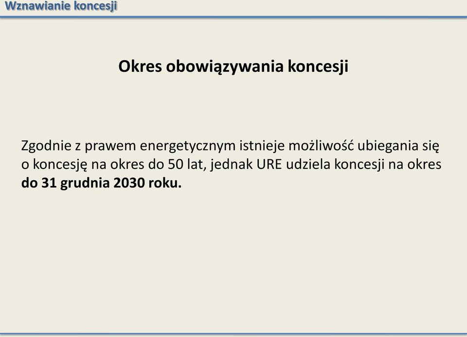 o koncesję na okres do 50 lat, jednak URE