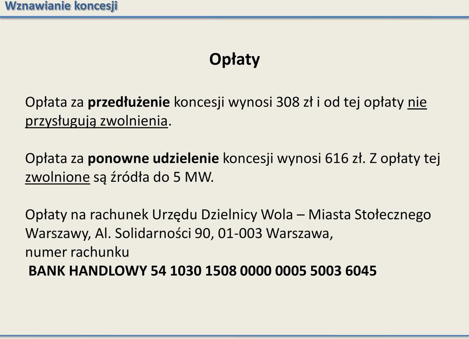 Z opłaty tej zwolnione są źródła do 5 MW.