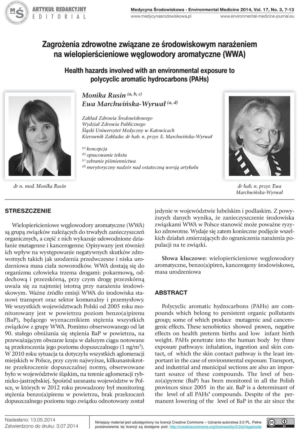hydrocarbons (PAHs) (a, b, c) Monika Rusin (a, d) Ewa Marchwińska-Wyrwał Zakład Zdrowia Środowiskowego Wydział Zdrowia Publicznego Śląski Uniwersytet Medyczny w Katowicach Kierownik Zakładu: dr hab.