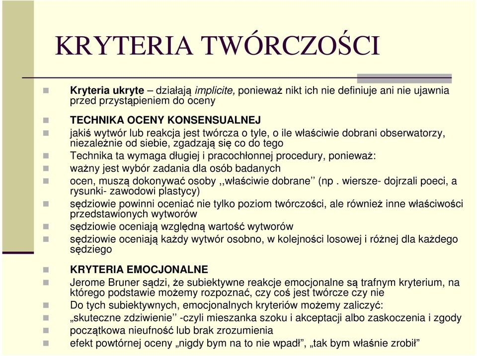 badanych ocen, muszą dokonywać osoby,,właściwie dobrane (np.