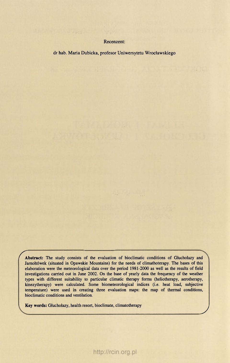 needs of climathoterapy. The bases of this elaboration were the meteorological data over the period 1981-2000 as well as the results of field investigations carried out in June 2002.
