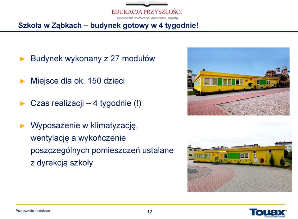 150 dzieci Czas realizacji 4 tygodnie (!