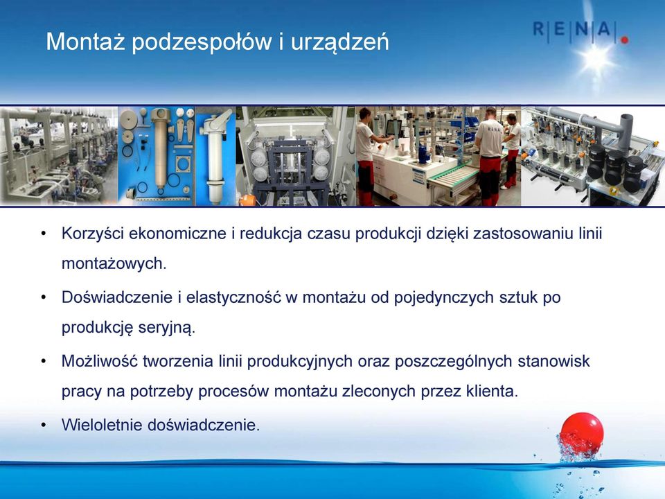 Doświadczenie i elastyczność w montażu od pojedynczych sztuk po produkcję seryjną.