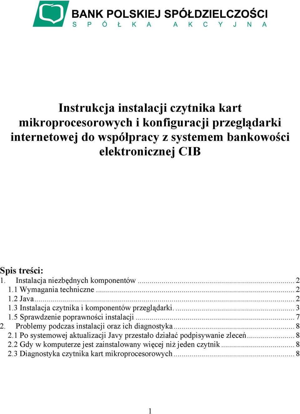 .. 3 1.5 Sprawdzenie poprawności instalacji... 7 2. Problemy podczas instalacji oraz ich diagnostyka... 8 2.