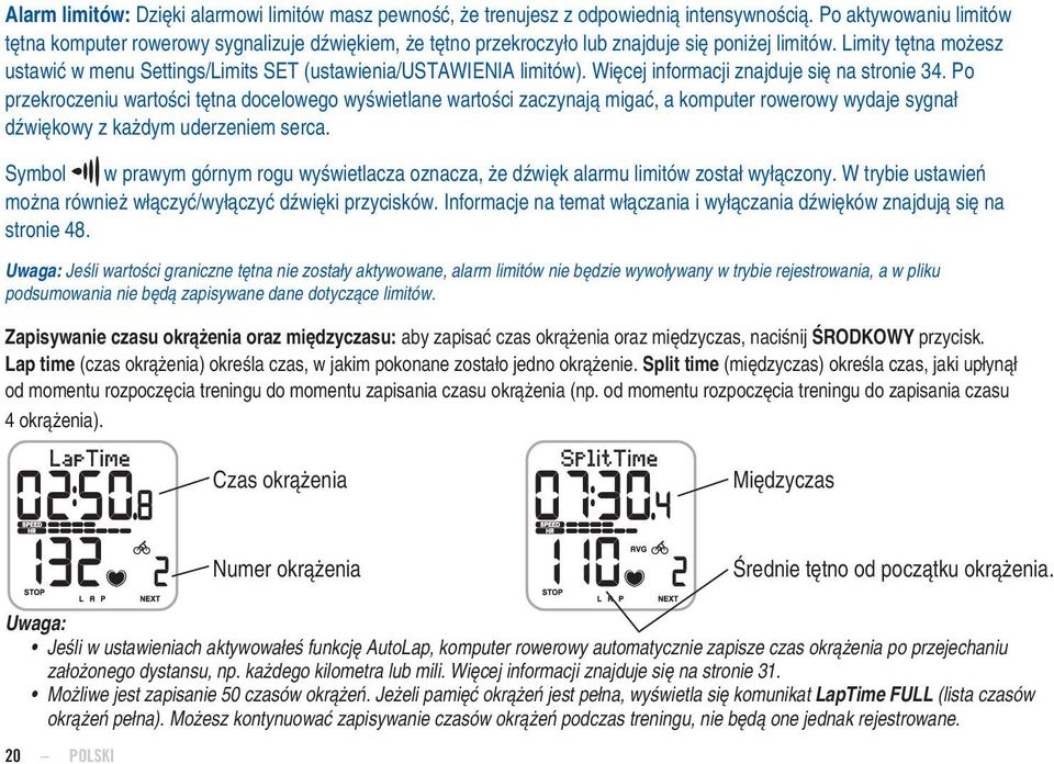 Limity tętna możesz ustawić w menu Settings/Limits SET (ustawienia/ustawienia limitów). Więcej informacji znajduje się na stronie 34.