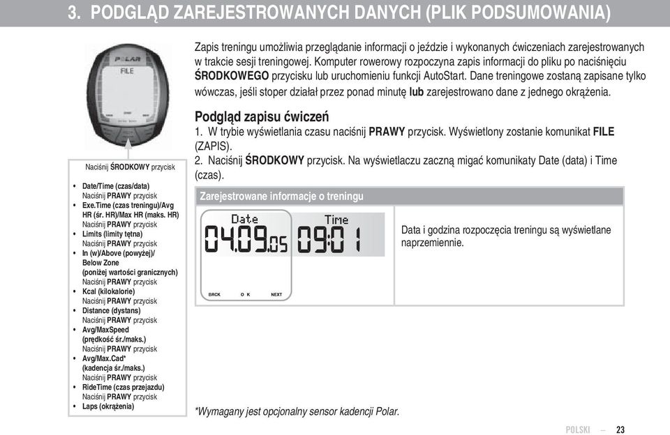 (dystans) Naciśnij przycisk Avg/MaxSpeed (prędkość śr./maks.
