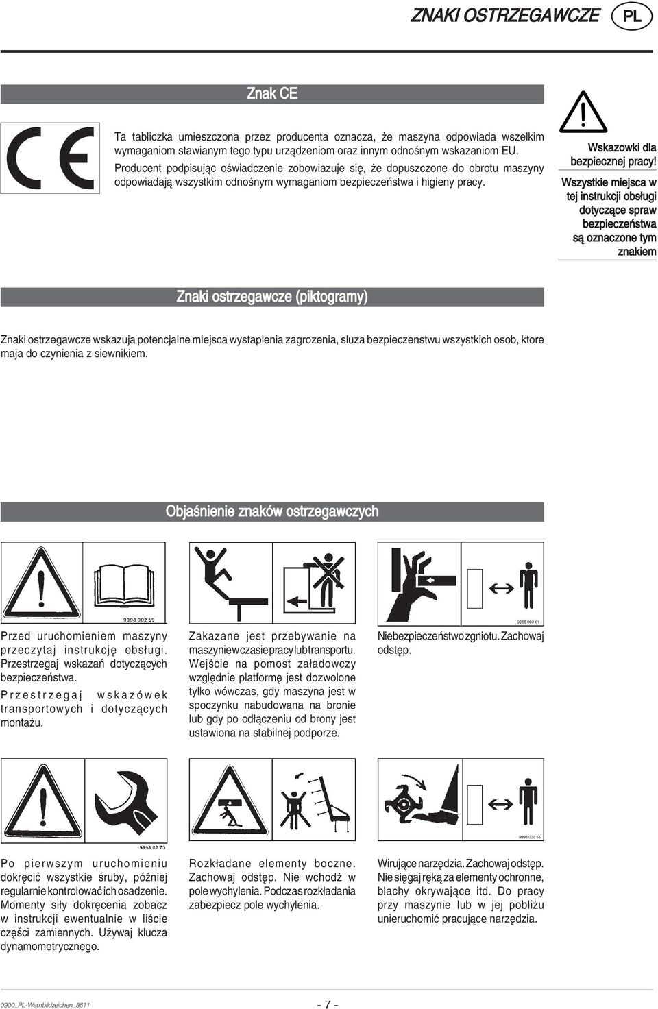 Wszystkie miejsca w tej instrukcji obs ugi dotyczπce spraw bezpieczeòstwa sπ oznaczone tym znakiem Znaki ostrzegawcze (piktogramy) Znaki ostrzegawcze wskazuja potencjalne miejsca wystapienia