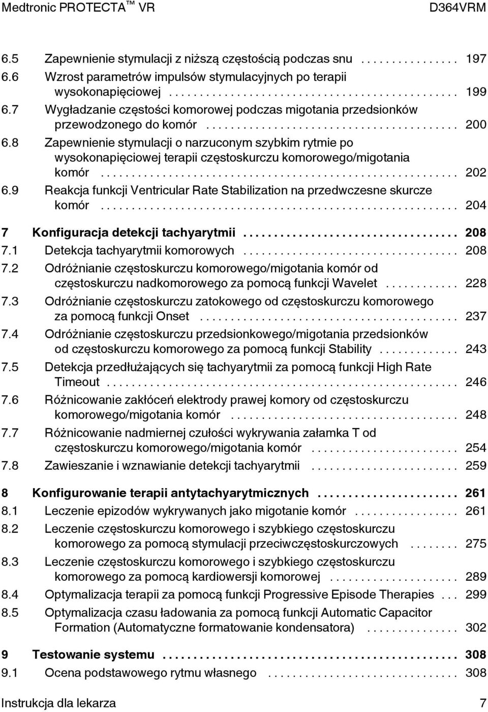 8 Zapewnienie stymulacji o narzuconym szybkim rytmie po wysokonapięciowej terapii częstoskurczu komorowego/migotania komór... 202 6.