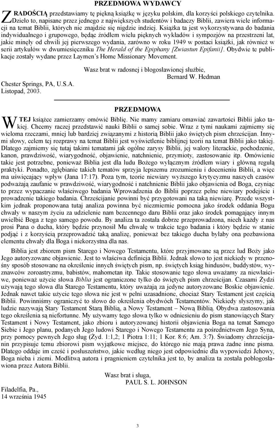 Książka ta jest wykorzystywana do badania indywidualnego i grupowego, będąc źródłem wielu pięknych wykładów i sympozjów na przestrzeni lat, jakie minęły od chwili jej pierwszego wydania, zarówno w