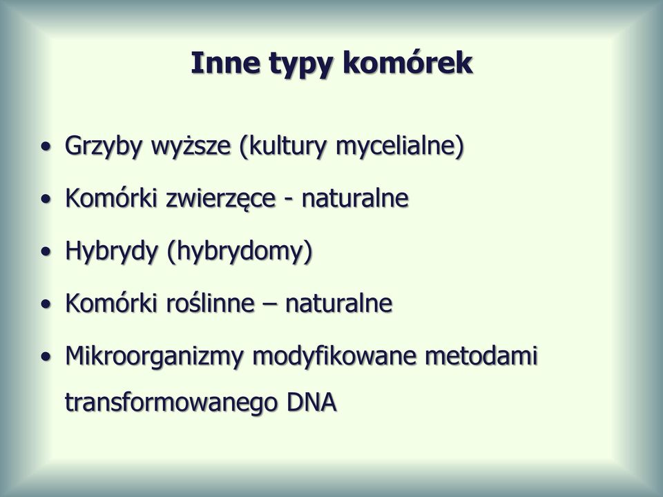 Hybrydy (hybrydomy) Komórki roślinne naturalne