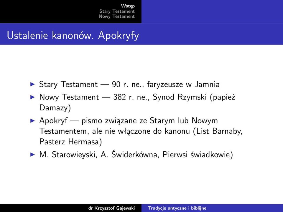 Starym lub Nowym Testamentem, ale nie włączone do kanonu (List