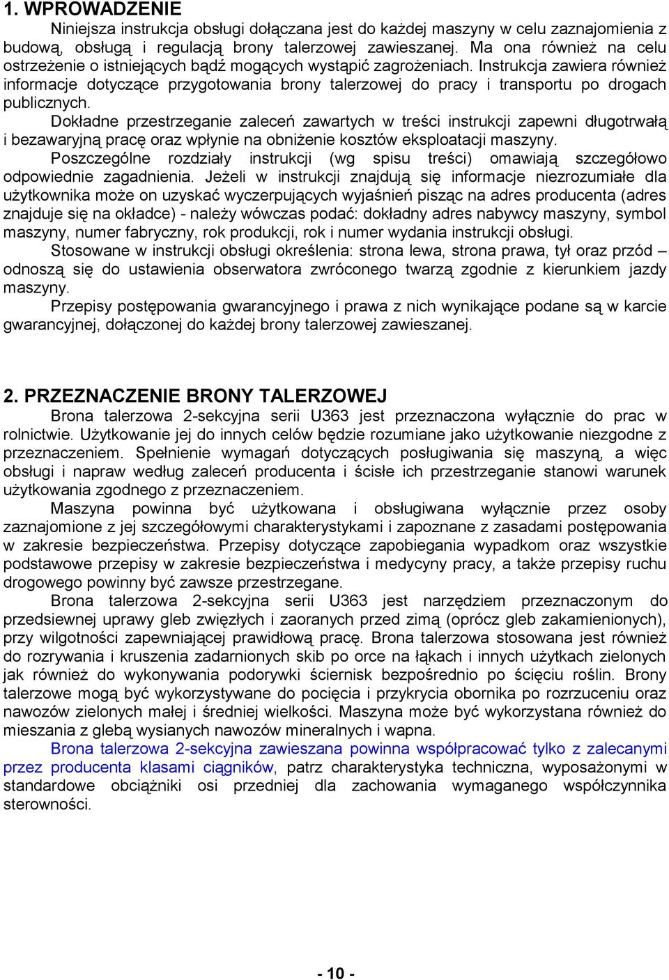 Instrukcja zawiera również informacje dotyczące przygotowania brony talerzowej do pracy i transportu po drogach publicznych.