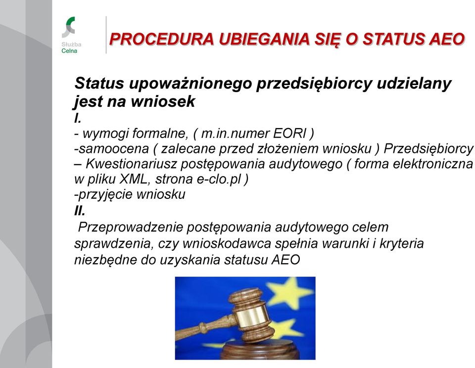 numer EORI ) -samoocena ( zalecane przed złożeniem wniosku ) Przedsiębiorcy Kwestionariusz postępowania