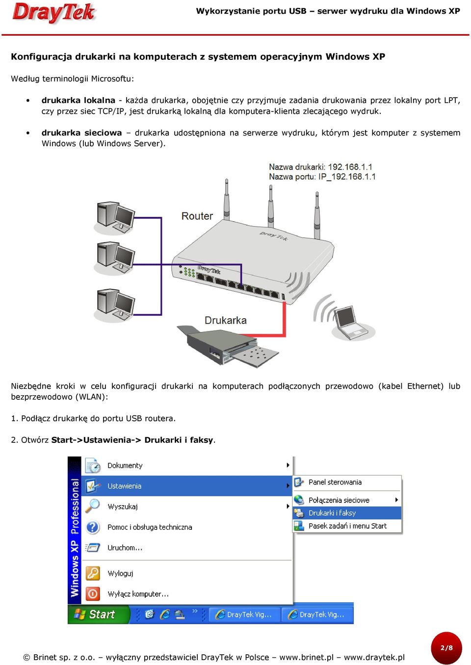 drukarka sieciowa drukarka udostępniona na serwerze wydruku, którym jest komputer z systemem Windows (lub Windows Server).