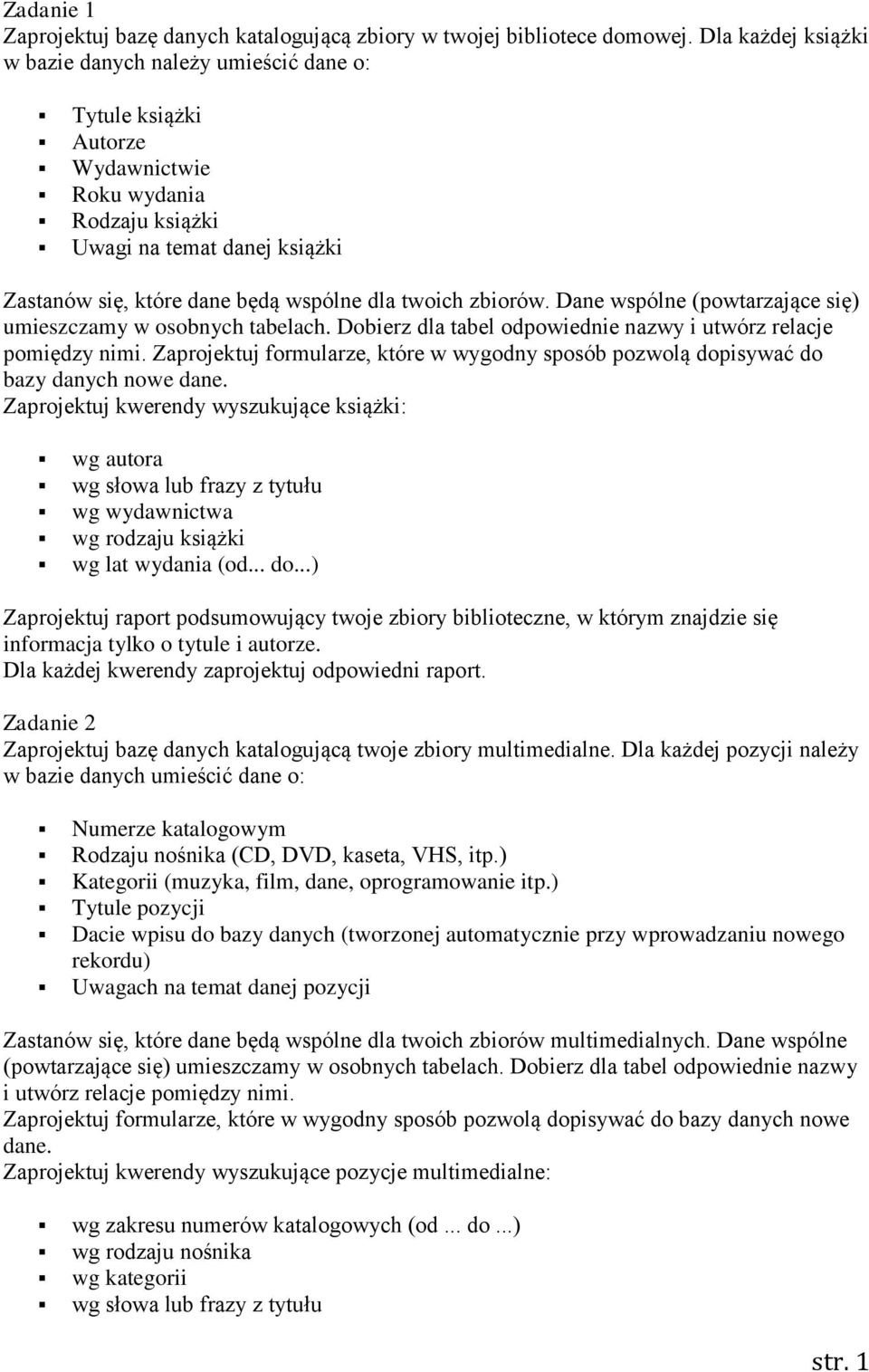 twoich zbiorów. Dane wspólne (powtarzające się) pomiędzy nimi.