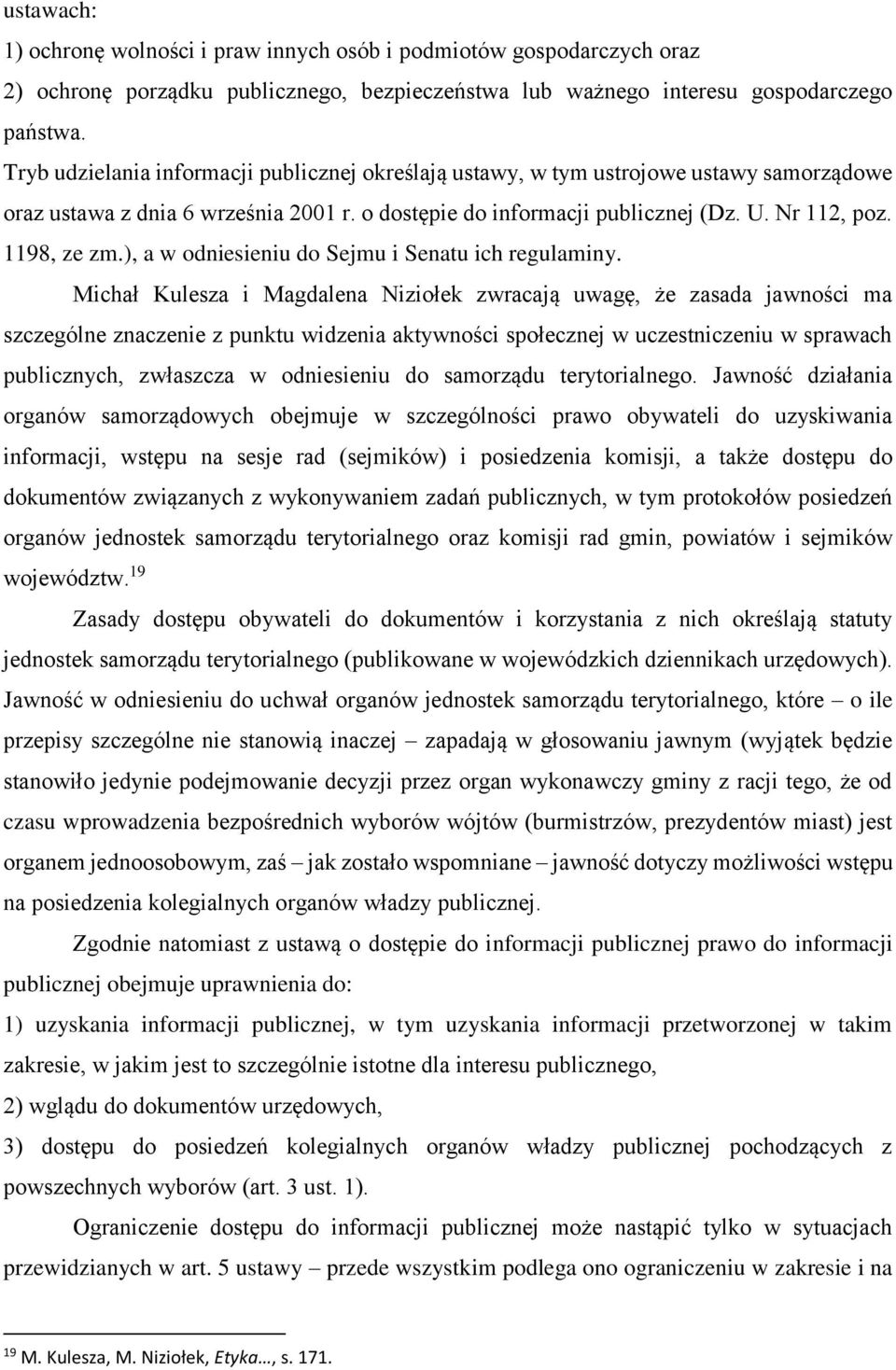 ), a w odniesieniu do Sejmu i Senatu ich regulaminy.