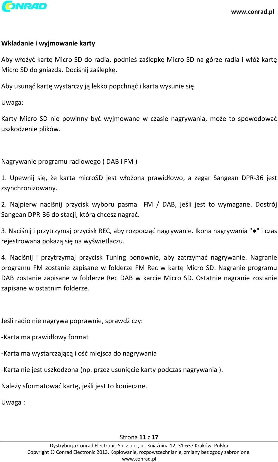 Nagrywanie programu radiowego ( DAB i FM ) 1. Upewnij się, że karta microsd jest włożona prawidłowo, a zegar Sangean DPR-36 jest zsynchronizowany. 2.