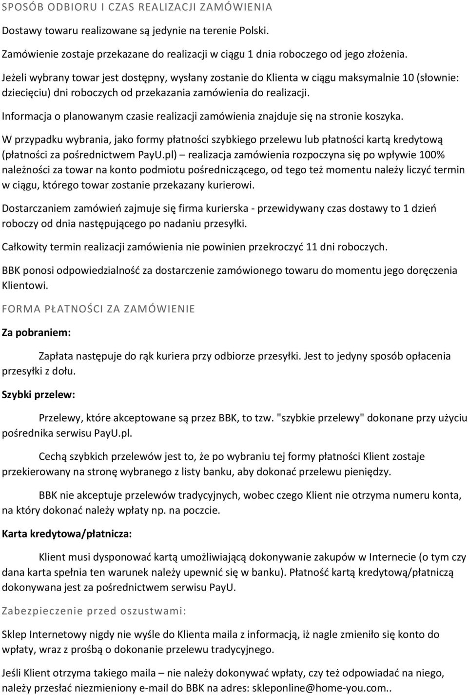 Informacja o planowanym czasie realizacji zamówienia znajduje się na stronie koszyka.