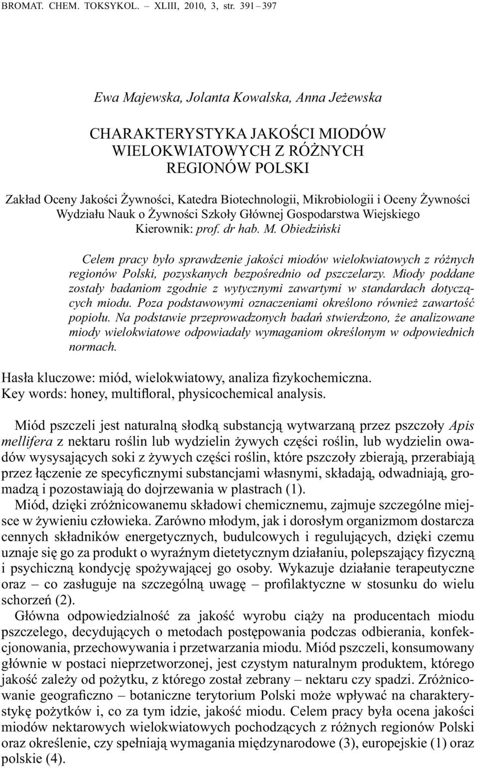 Oceny Żywności Wydziału Nauk o Żywności Szkoły Głównej Gospodarstwa Wiejskiego Kierownik: prof. dr hab. M.