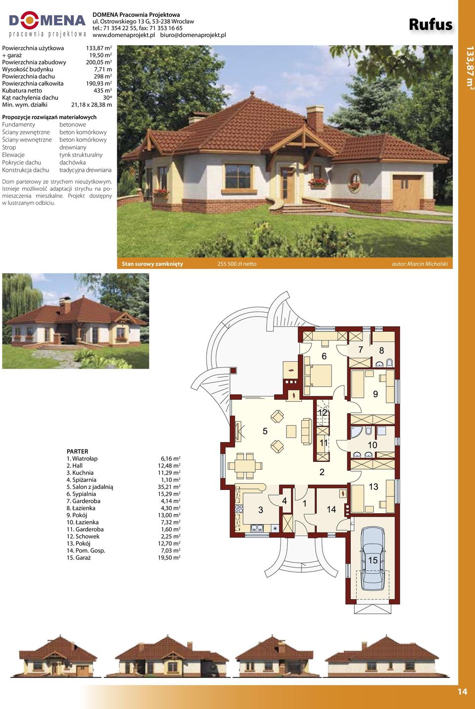 Istnieje możliwość adaptacji strychu na pomieszczenia mieszkalne. Projekt dostępny w lustrzanym odbiciu. 255 500 zł netto PARTER 1. Wiatrołap 6,16 m 2 2. Hall 12,48 m 2 3. Kuchnia 11,29 m 2 4.