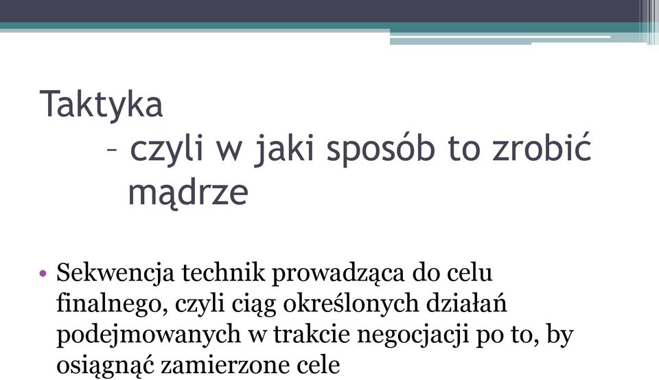 czyli ciąg określonych działań podejmowanych w