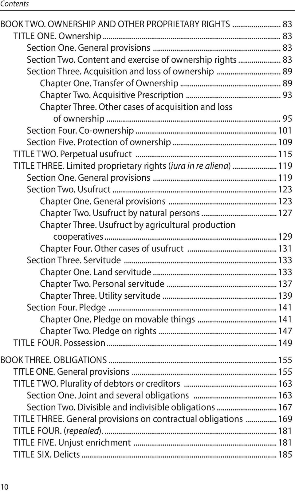 Other cases of acquisition and loss of ownership... 95 Section Four. Co-ownership... 101 Section Five. Protection of ownership... 109 Title Two. Perpetual usufruct... 115 Title Three.
