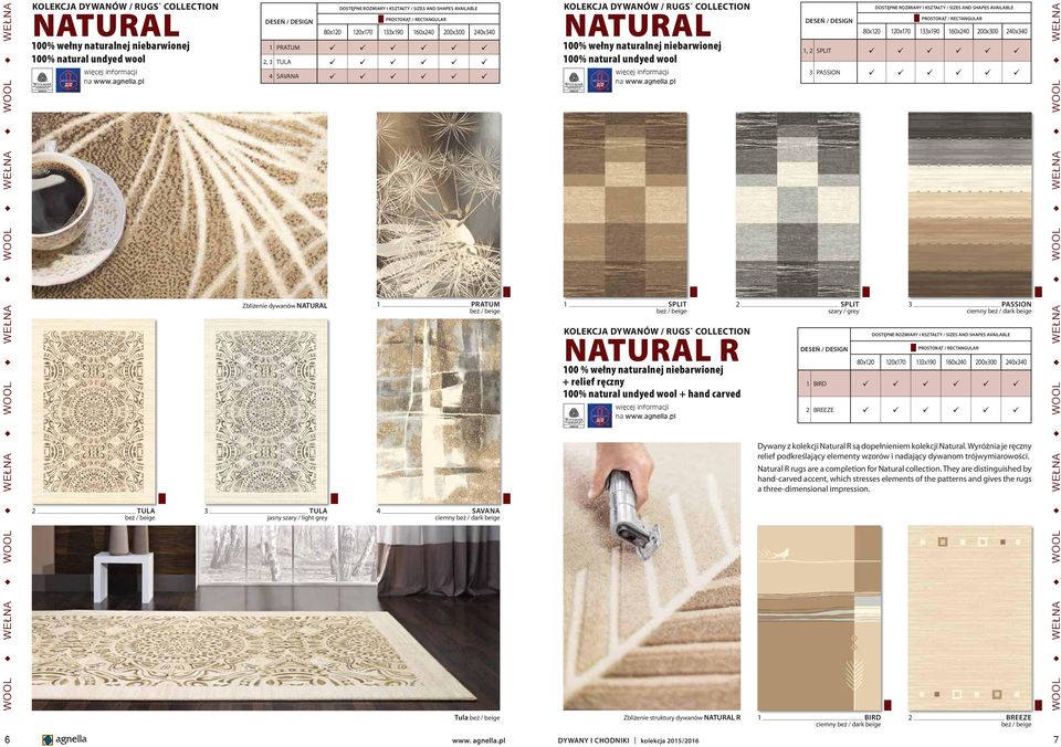 relief ręczny 100% natural undyed wool + hand carved / 2 SPLIT 120x170 133x190 160x240 240x340 1, 2 SPLIT 3 PASSION / 3 PASSION 120x170 133x190 160x240 240x340 1 BIRD 2 BREEZE Dywany z kolekcji