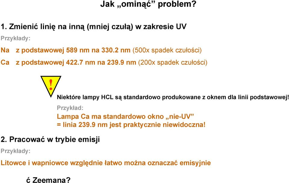 Niektóre lampy HCL są standardowo produkowane z oknem dla linii podstawowej!