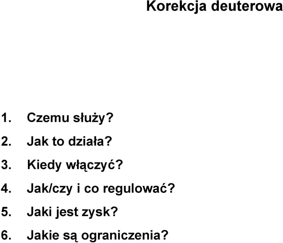 Kiedy włączyć? 4.