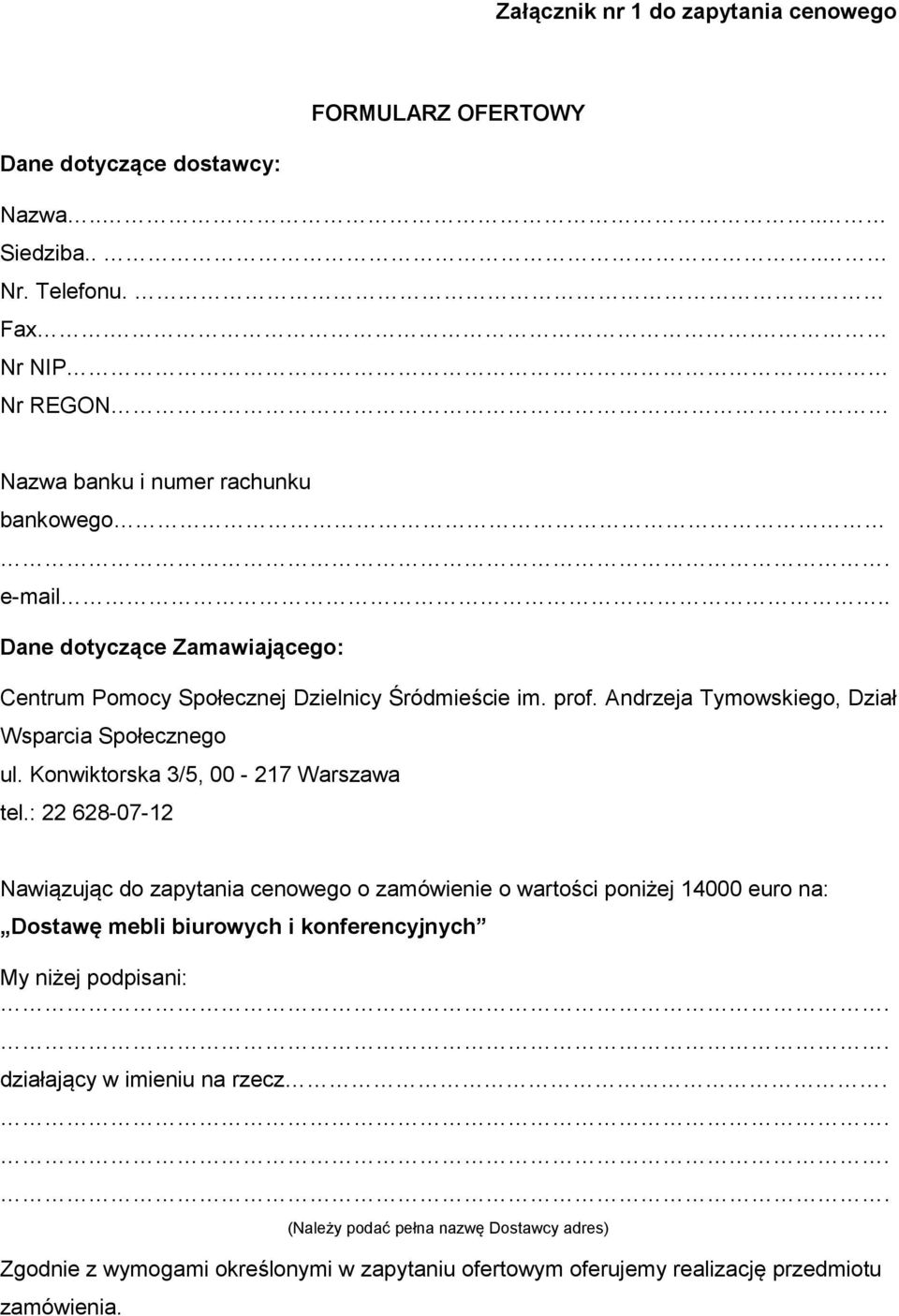 Andrzeja Tymowskiego, Dział Wsparcia Społecznego ul. Konwiktorska 3/5, 00-27 Warszawa tel.