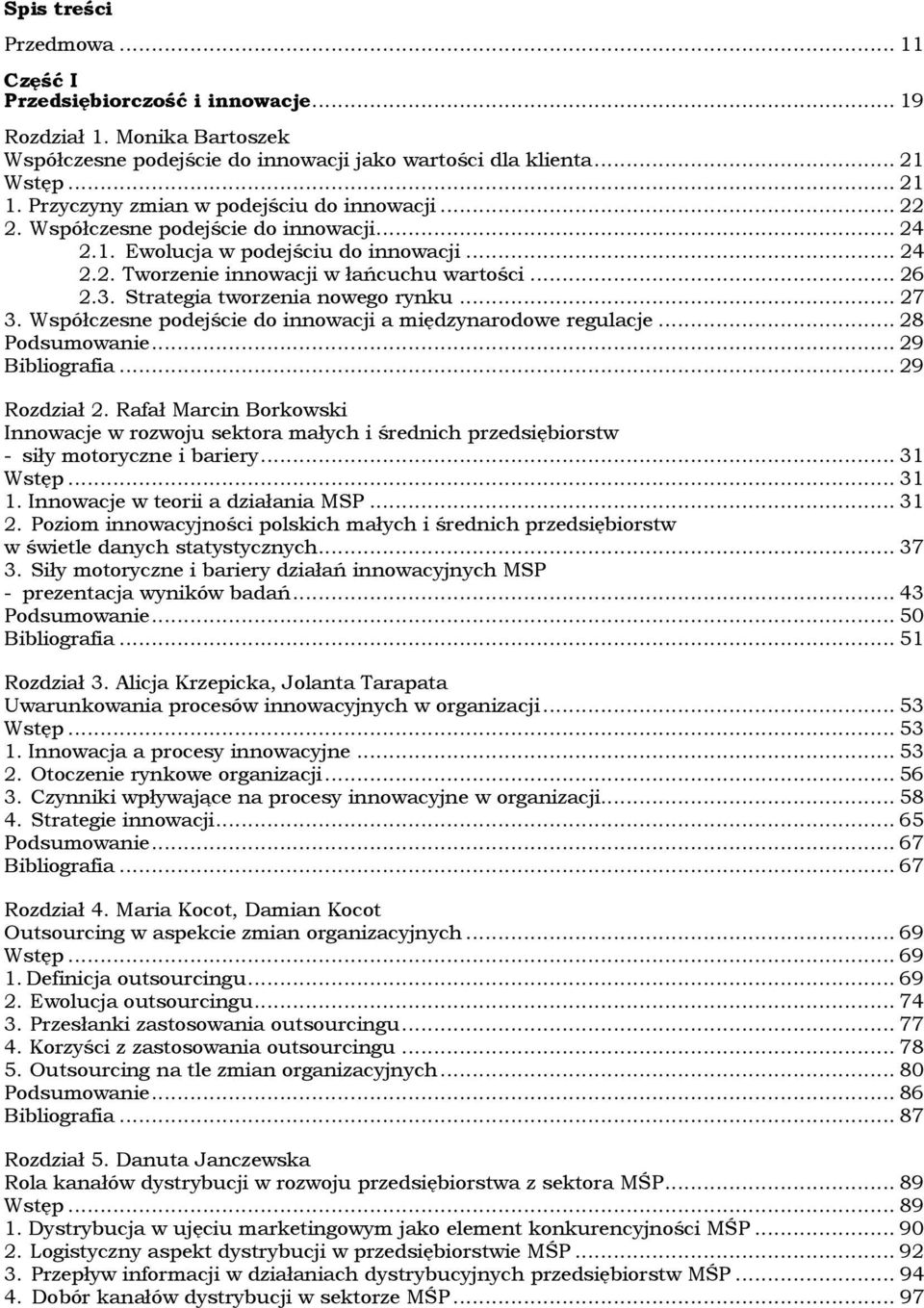 Strategia tworzenia nowego rynku... 27 3. Współczesne podejście do innowacji a międzynarodowe regulacje... 28 Podsumowanie... 29 Bibliografia... 29 Rozdział 2.