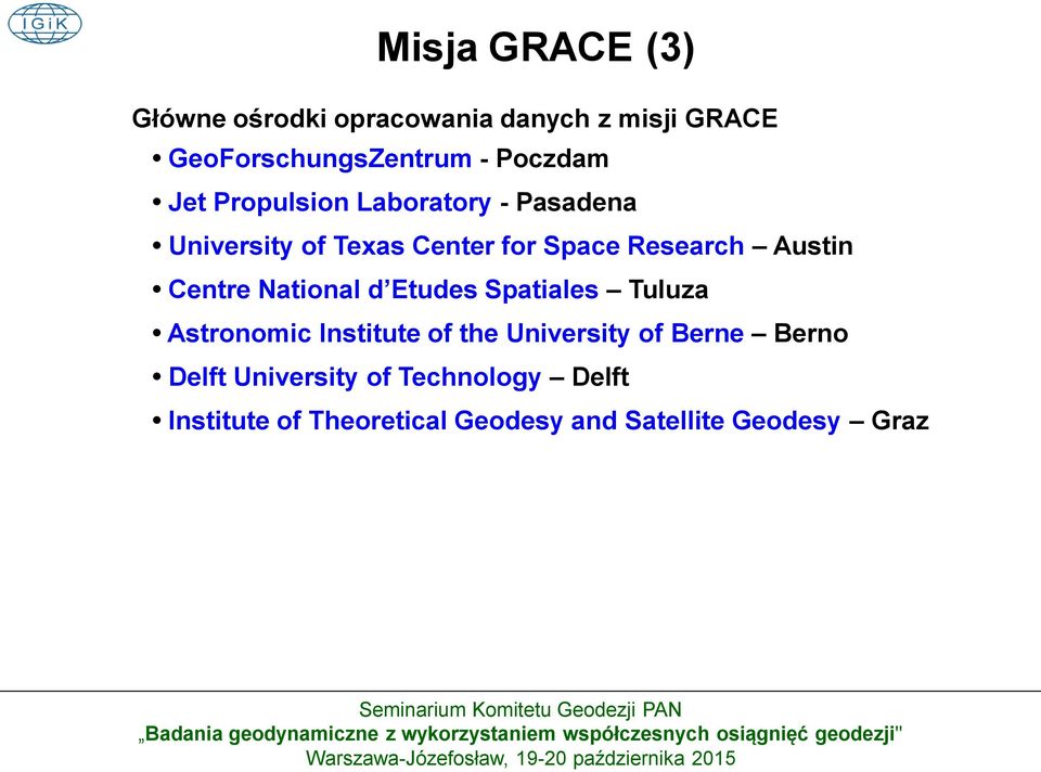 Centre National d Etudes Spatiales Tuluza Astronomic Institute of the University of Berne