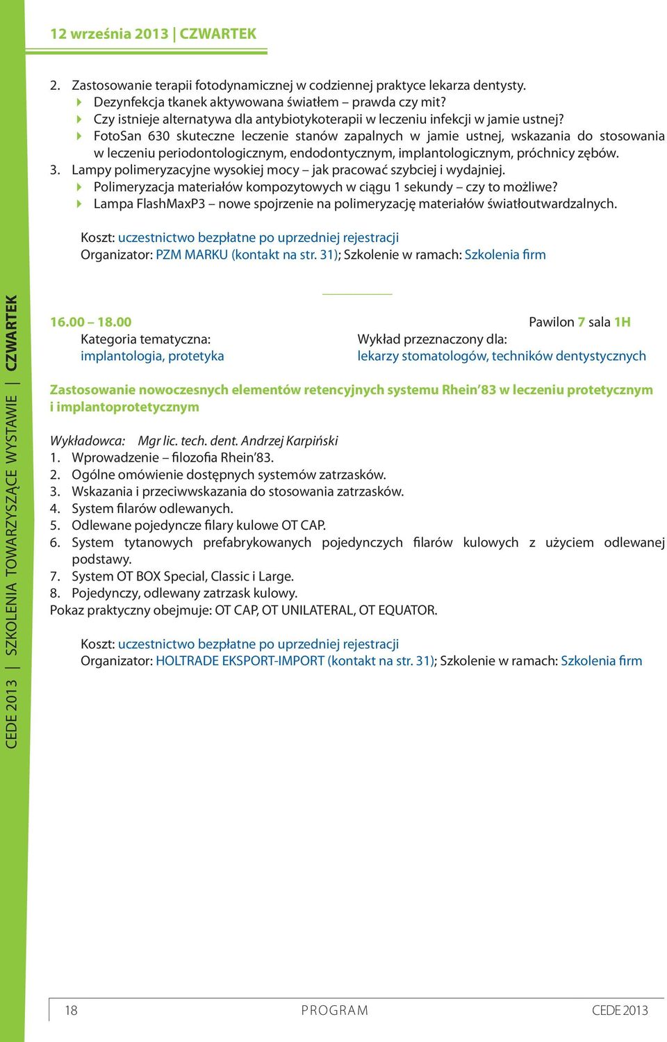 FotoSan 630 skuteczne leczenie stanów zapalnych w jamie ustnej, wskazania do stosowania w leczeniu periodontologicznym, endodontycznym, implantologicznym, próchnicy zębów.