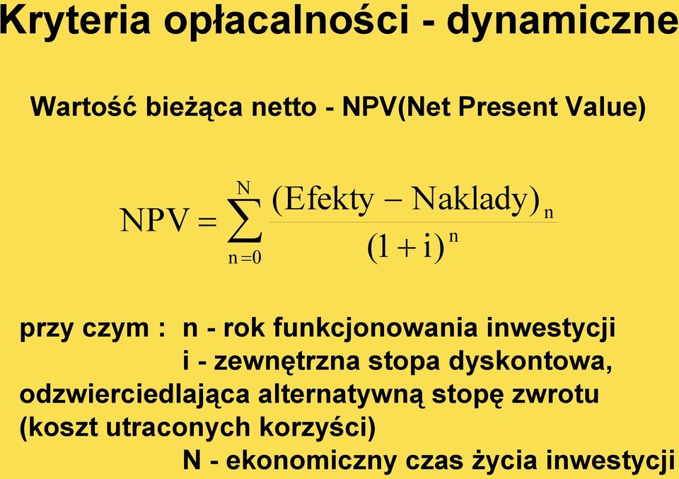 funkcjonowania inwestycji i - zewnętrzna stopa dyskontowa, odzwierciedlająca