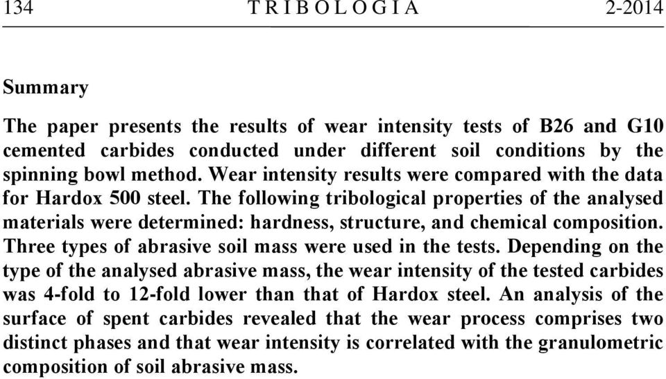 Three types of abrasive soil mass were used in the tests.
