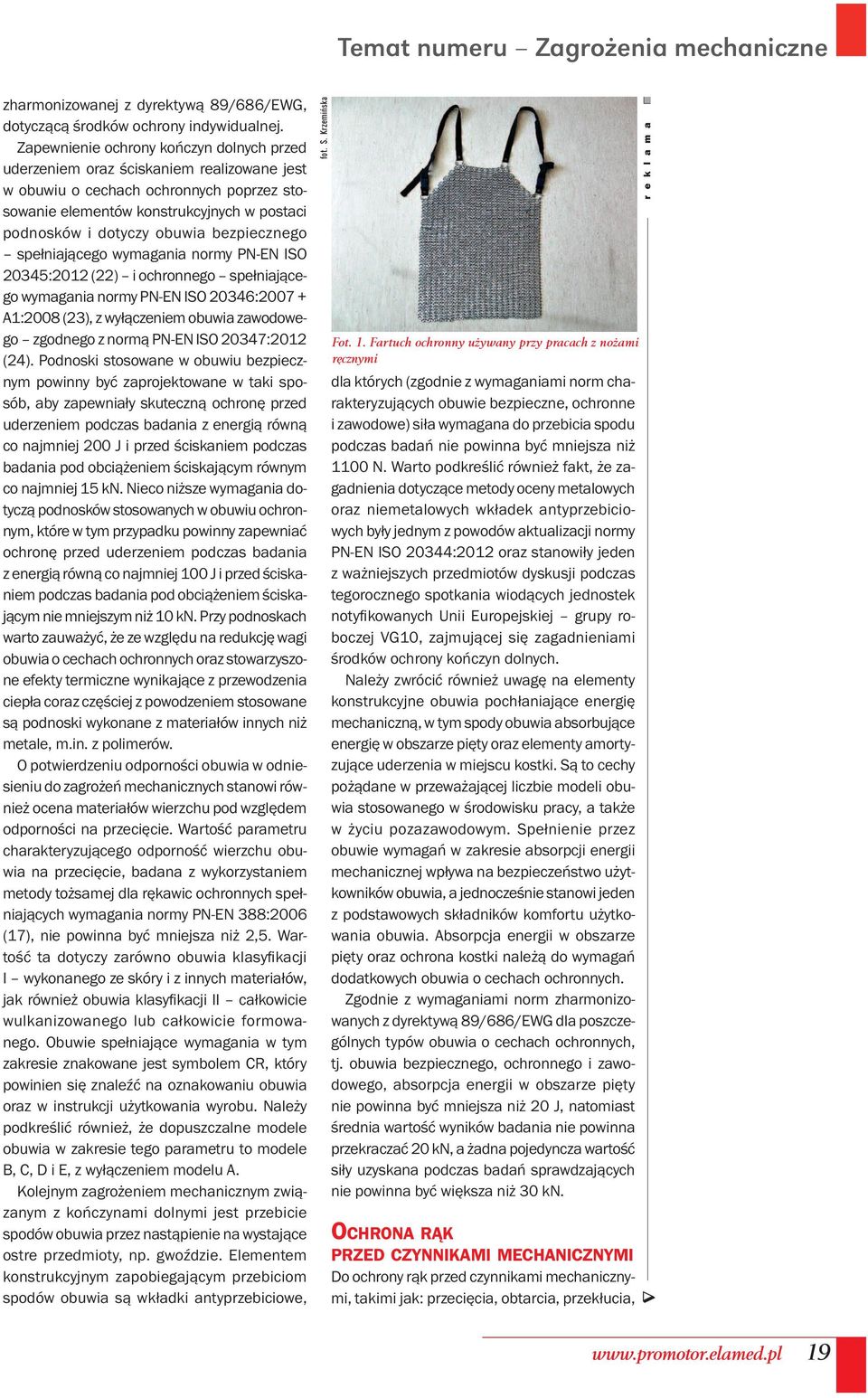 bezpiecznego spełniającego wymagania normy PN-EN ISO 20345:2012 (22) i ochronnego spełniającego wymagania normy PN-EN ISO 20346:2007 + A1:2008 (23), z wyłączeniem obuwia zawodowego zgodnego z normą