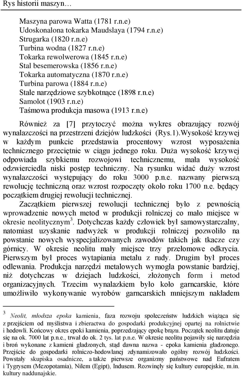 1).Wysokość krzywej w każdym punkcie przedstawia procentowy wzrost wyposażenia technicznego przeciętnie w ciągu jednego roku.