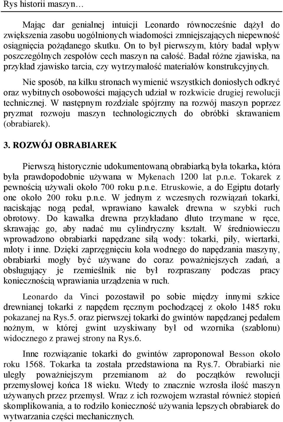 Nie sposób, na kilku stronach wymienić wszystkich doniosłych odkryć oraz wybitnych osobowości mających udział w rozkwicie drugiej rewolucji technicznej.