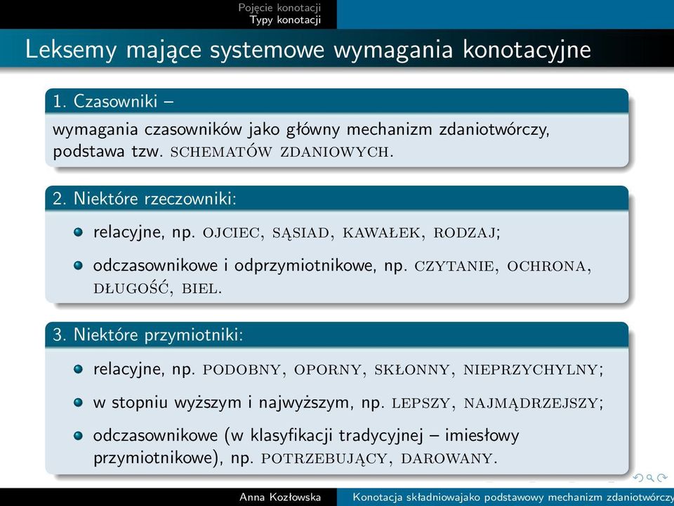 czytanie, ochrona, długość, biel. 3. Niektóre przymiotniki: relacyjne, np.