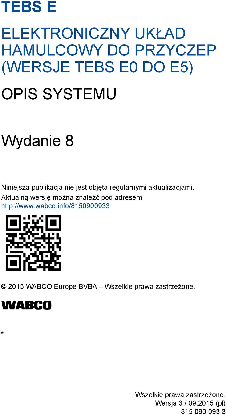 Aktualną wersję można znaleźć pod adresem http://www.wabco.